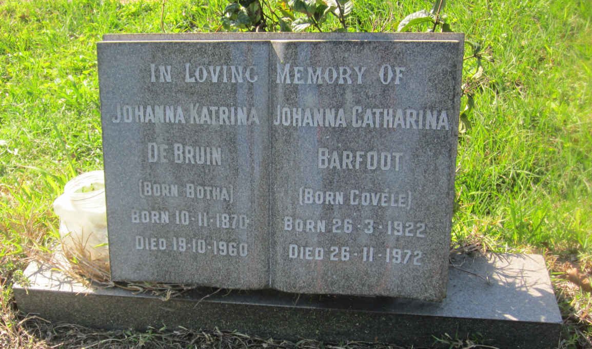 BRUIN Johanna Katrina, de nee BOTHA 1870-1960 :: BARFOOT Johanna Catharina nee COVÉLE 1922-1972