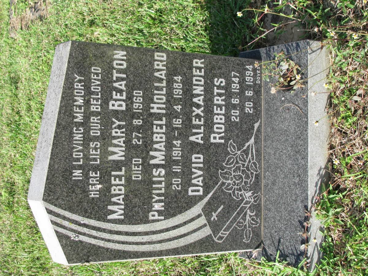 BEATON Mabel Mary -1960 :: HOLLARD Phyllis Mabel 1914-1984 :: ROBERTS David Alexander 1947-1994