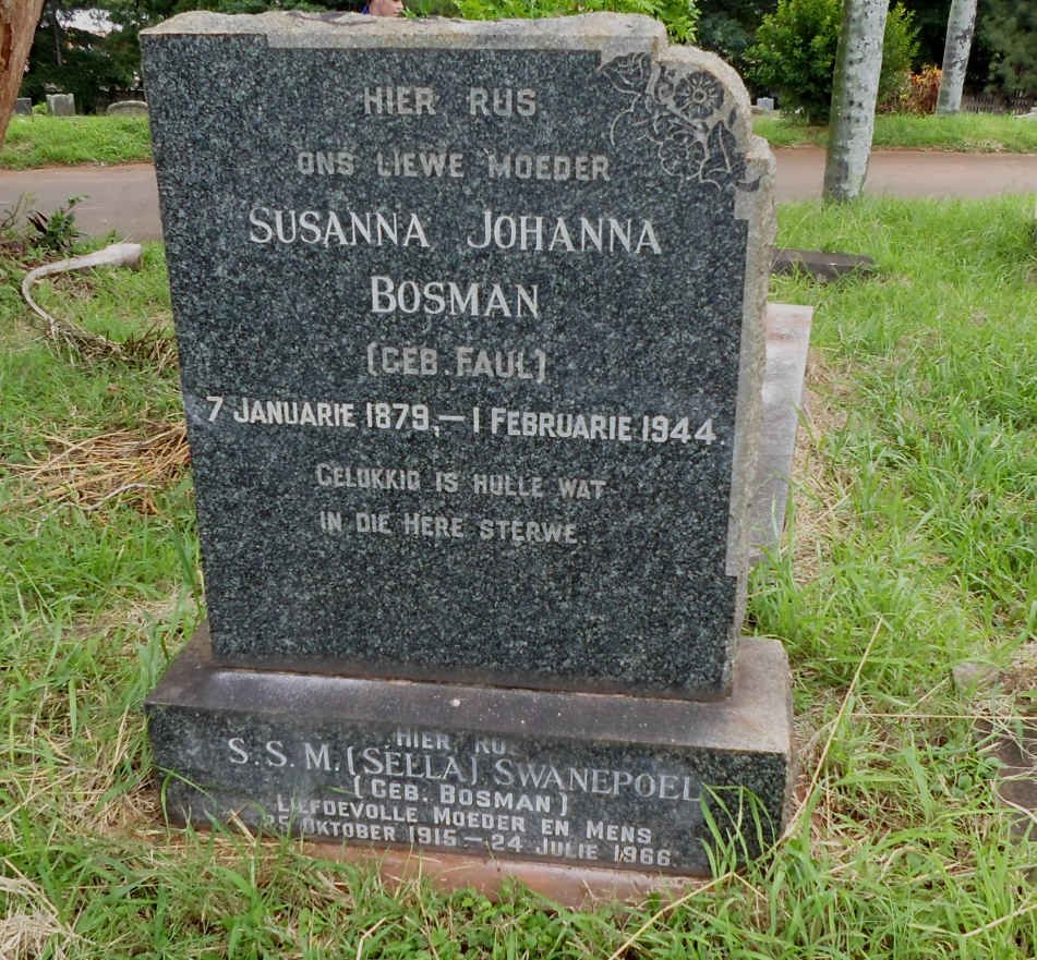 BOSMAN Susanna Johanna nee FAUL 1879-1944 :: SWANEPOEL S.S.M. nee BOSMAN 1915-1966