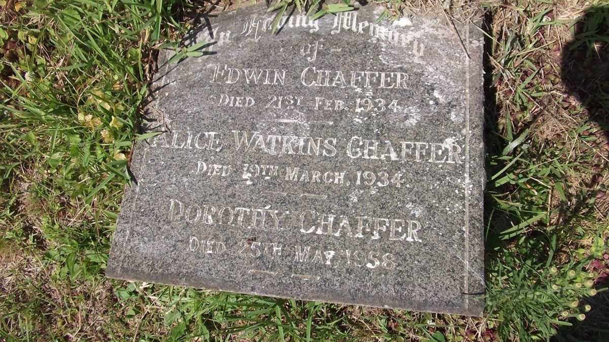 CHAFFER Edwin -1934 :: CHAFFER Alice Watkins -1934 :: CHAFFER Dorothy -1958