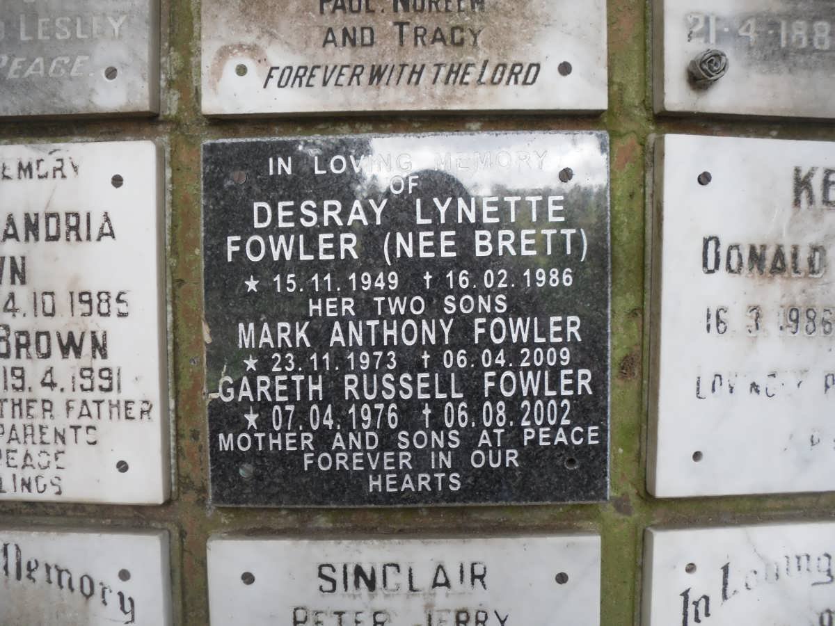 FOWLER Desray Lynette nee BRETT 1949-1986 :: FOWLER Mark Anthony 1973-2009 :: FOWLER Gareth Russell 1976-2002
