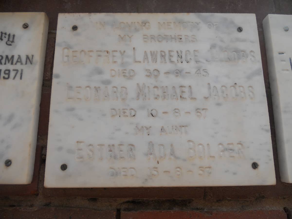 JACOBS Geoffrey Lawrence -1945 :: JACOBS Leonard Michael -1967 :: BOLGER Esther Ada -1957