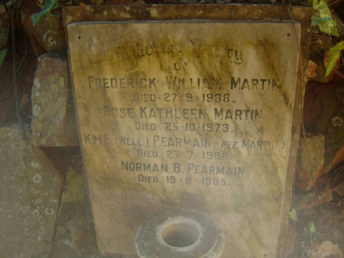 MARTIN Frederick William -1938 :: MARTIN Rose Kathleen -1973 :: PEARMAIN Norman B. -1982 :: PEARMAIN K.M.E. nee MARTIN -1985
