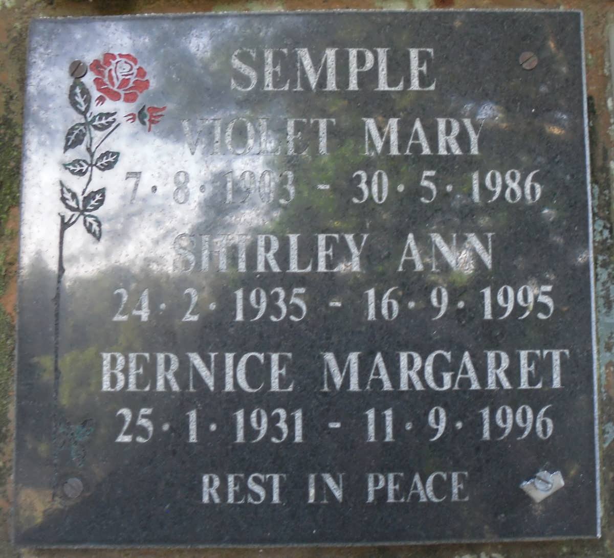 SEMPLE Violet Mary 1903-1986 :: SEMPLE Shirley Ann 1935-1995 :: SEMPLE Bernice Margaret 1931-1996