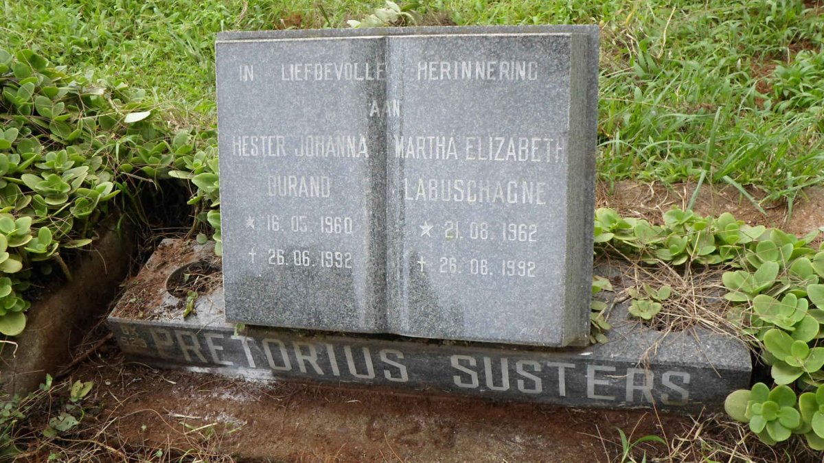 DURAND Hester Johanna nee PRETORIUS 1960-1992 :: LABUSCHAGNE Martha Elizabeth nee PRETORIUS 1962-1992