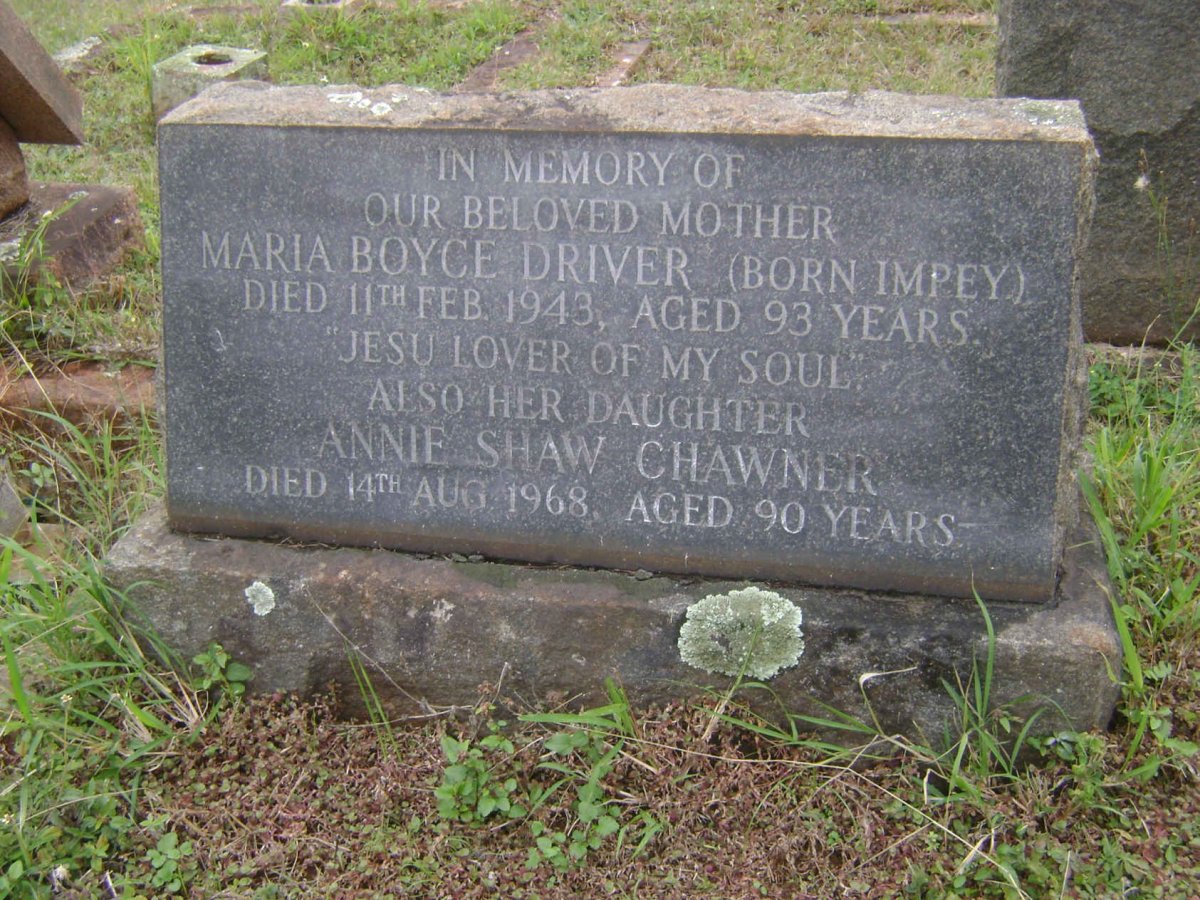 DRIVER Maria Boyce nee IMPEY -1943 :: CHAWNER Annie Shaw -1968