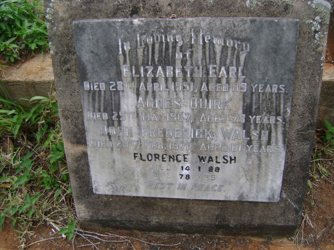 EARL Elizabeth -1951 :: QUIRK Agnes -1967 :: WALSH John Frederick -1971 :: WALSH Florence -1988