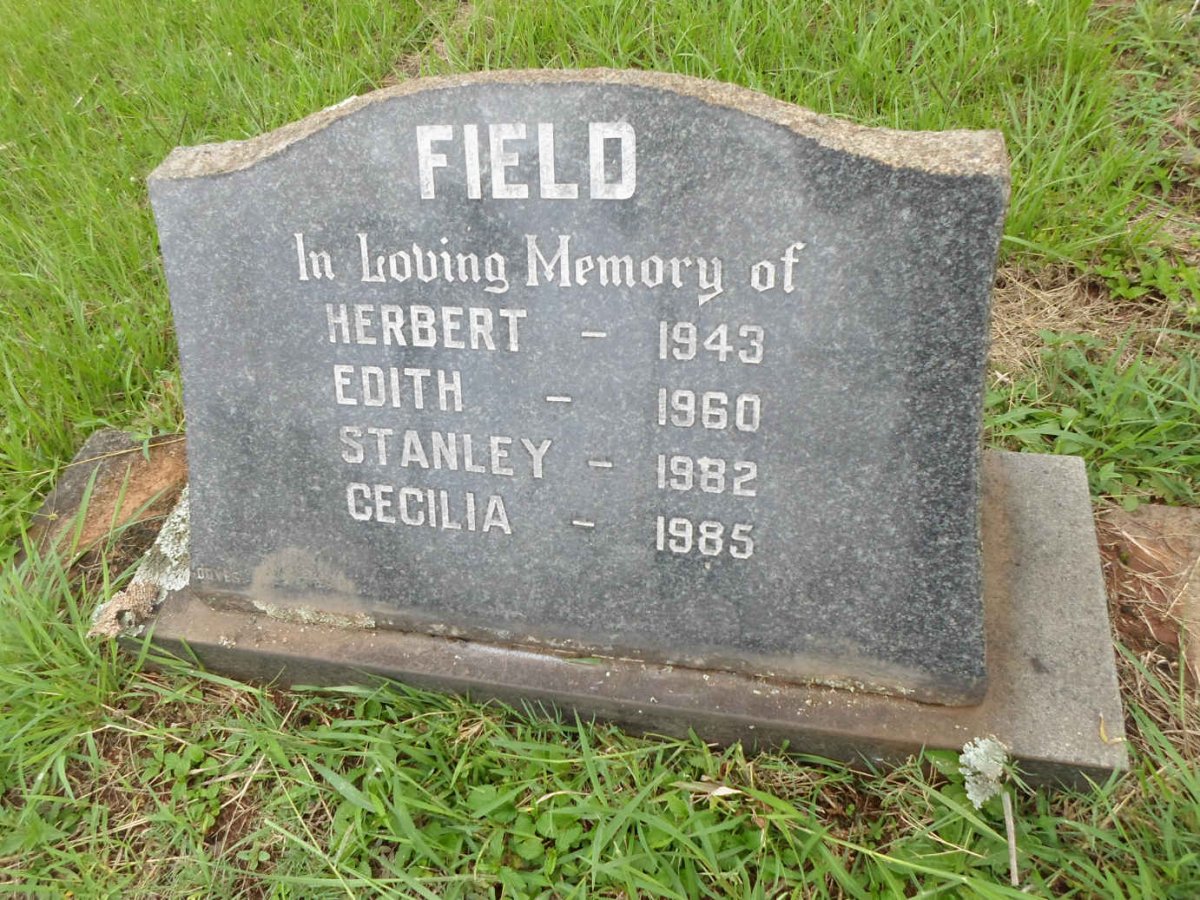 FIELD Herbert -1943 :: FIELD Edith -1960 :: FIELD Stanley -1982 :: FIELD Cecilia -1985