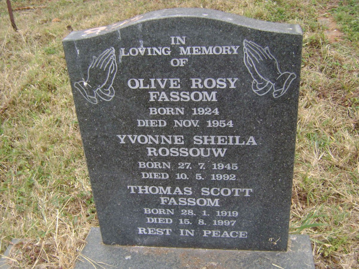 FASSOM Thomas Scott 1919-1997 :: FASSOM Olive Rosy 1924-1954 :: ROSSOUW Yvonne Sheila 1945-1992