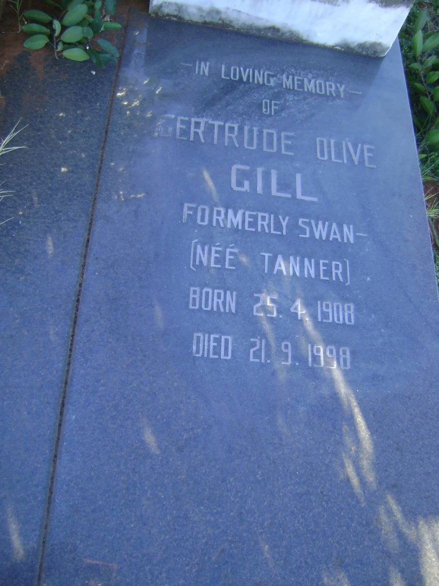 GILL Gertrude Olive formerly formerly SWAN nee TANNER 1908-1998