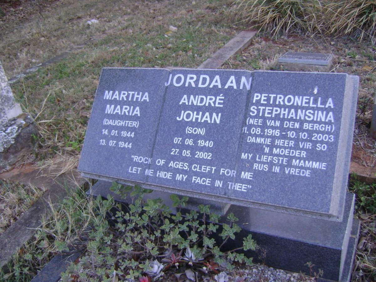 JORDAAN Petronella Stephansina nee VAN DEN BERGH 1916-2003 :: JORDAAN Andre Johan 1940-2002 :: JORDAAN Martha Maria 1944-1944