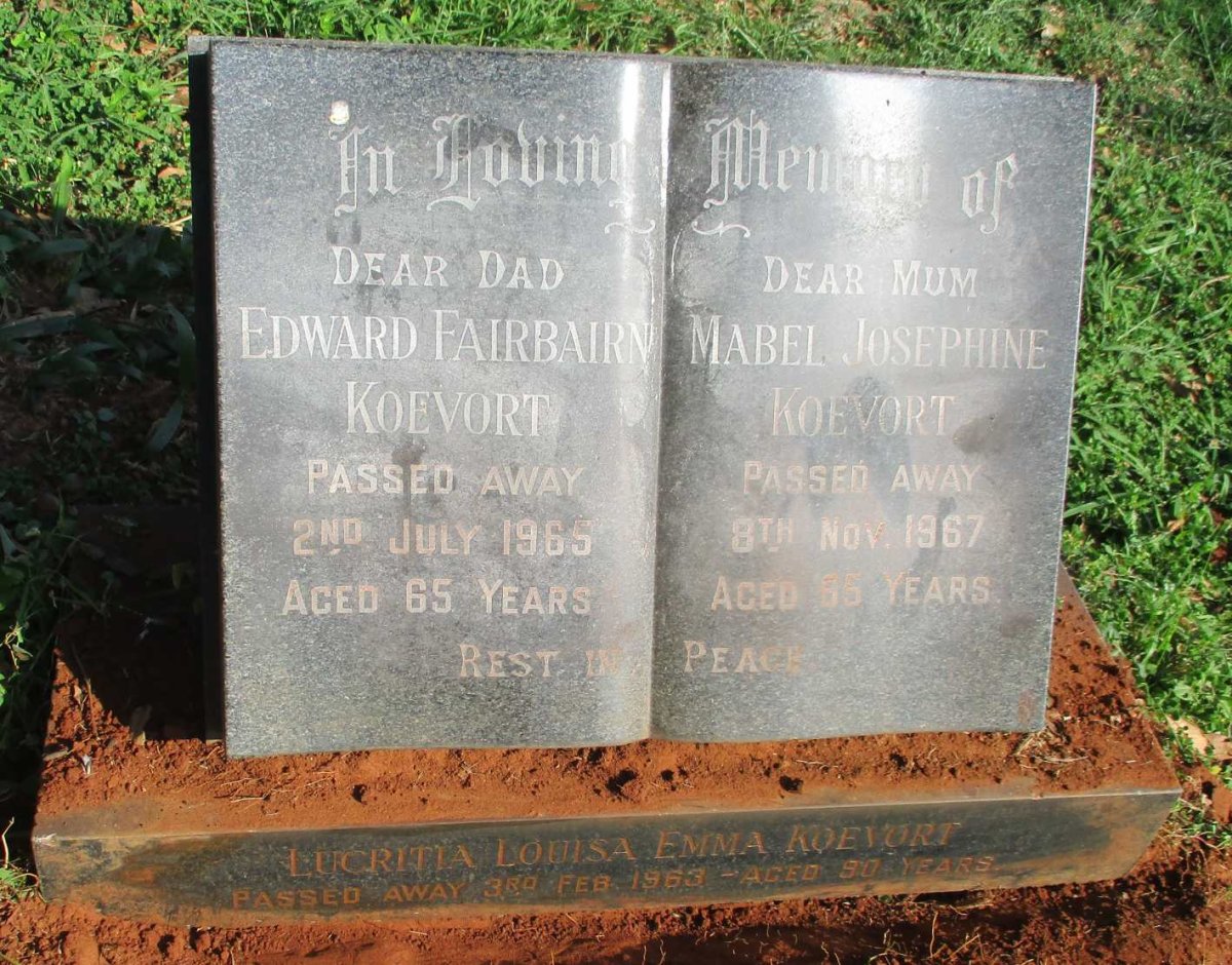 KOEVORT Edward Fairbairn -1965 &amp; Mabel Josephine -1967 :: KOEVORT Lucritia Louisa Emma -1963