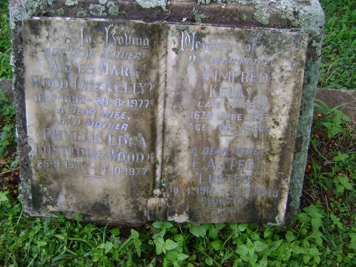 LUSTED E.A. 1917-1978 &amp; Phyllis Edna 1916-1977 :: WOOD Agnes Mary nee KELLY 1892-1977 :: KELLY Winifred -1947