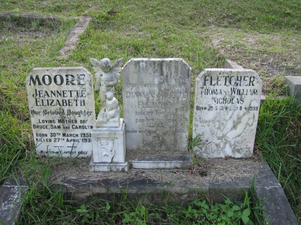 MOORE Jeanette Elizabeth 1958-1990 :: FLETCHER Diana Nicolette 1952-1954 :: FLETCHER Thomas William Nicholas 1914-1999