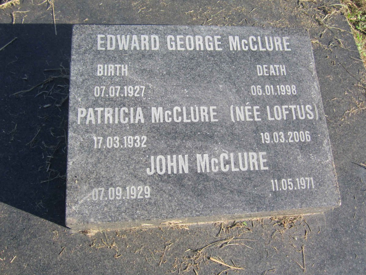 McCLURE Edward George 1927-1998 :: McCLURE Patricia nee LOFTUS 1932-2006 :: McCLURE John 1929-1971