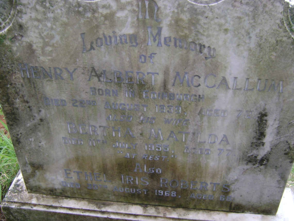 McCALLUM Henry Albert -1939 &amp; Bertha Matilda -1955 :: ROBERTS Ethel Iris -1968