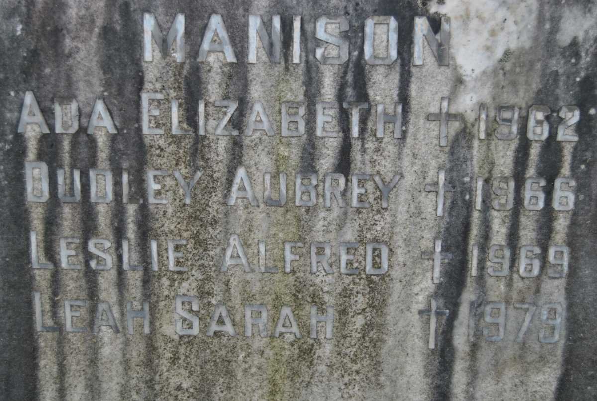 MANISON Ada Elizabeth -1962 :: MANISON Dudley Aubrey -1966 :: MANISON Leslie Alfred -1969 :: MANISON Leah Sarah -1979