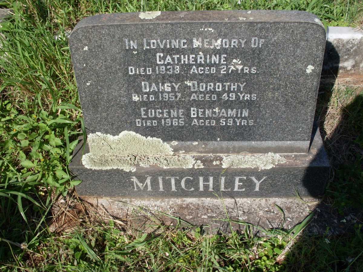 MITCHLEY Eugene Benjamin -1965 :: MITCHLEY Daisy Dorothy -1957 :: MITCHLEY Catherine -1938 
