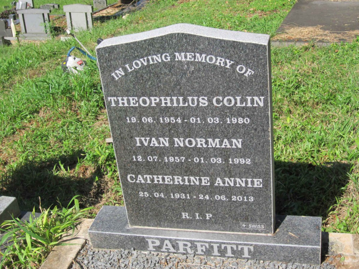 PARFITT Catherine Annie 1931-2013 :: PARFITT Theophilus Colin 1954-1980 :: PARFITT Ivan Norman 1957-1992