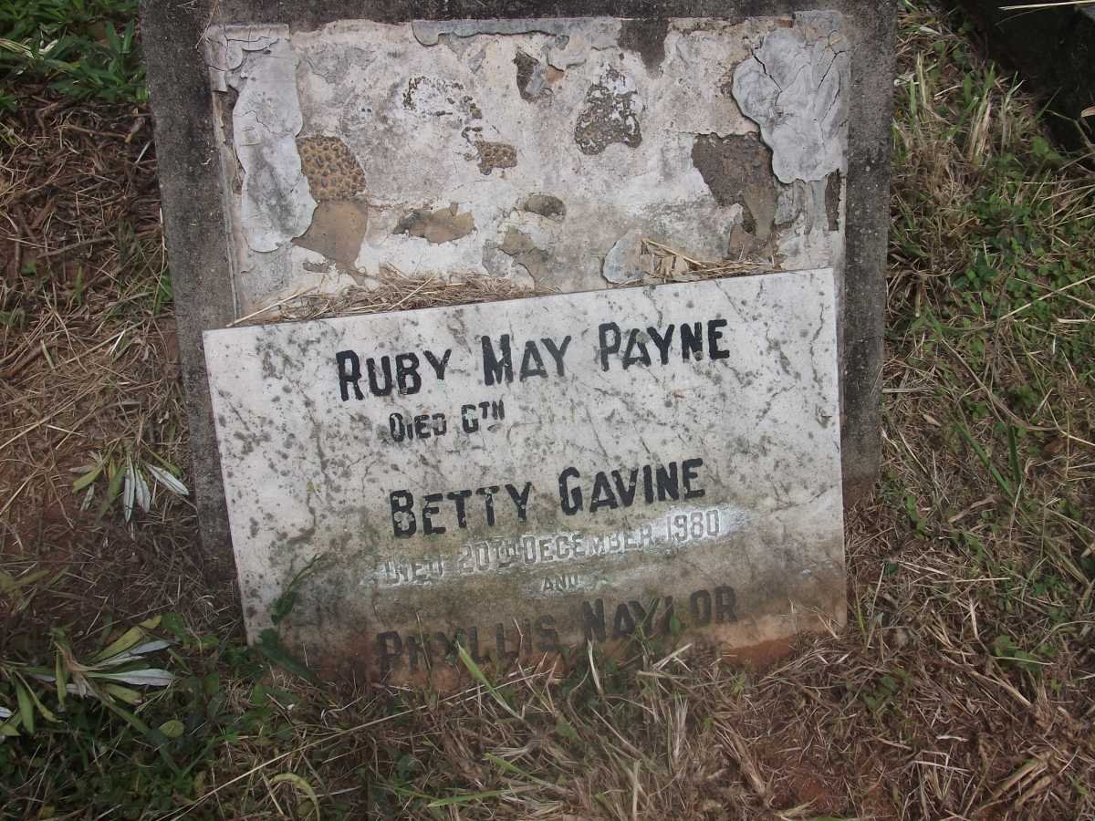 PAYNE Ruby May -1936 :: GAVINE Betty -1980 :: NAYLOR Phyllis 