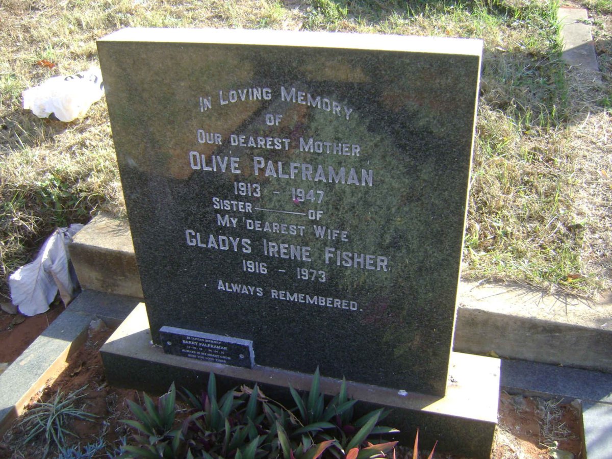 PALFRAMAN Olive 1913-1947 :: FISHER Gladys Irene 1916-1973 :: PALFRAMAN Barry 1938-2010