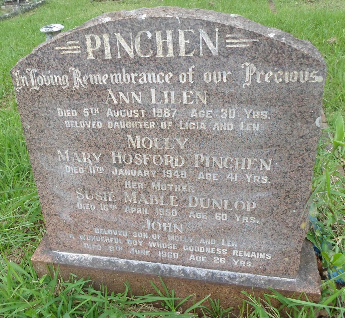 PINCHEN Ann Lilen -1987 :: PINCHEN Molly Mary Hosford -1949 :: DUNLOP Susie Mable -1950 :: PINCHEN John -1960