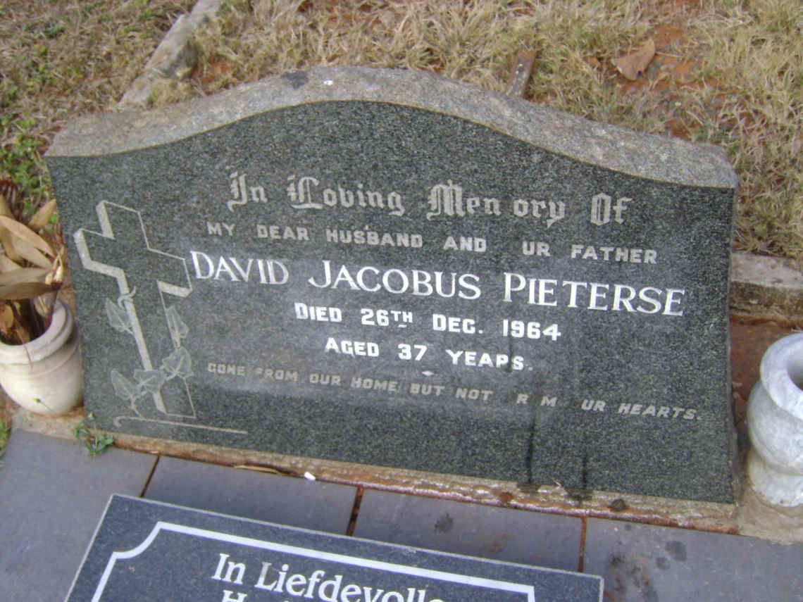 PIETERSE David Jacobus -1964 :: PIETERSE Christopher David 1955-2014 :: PIETERSE Dirkie Elizabeth Johanna 1929-1943