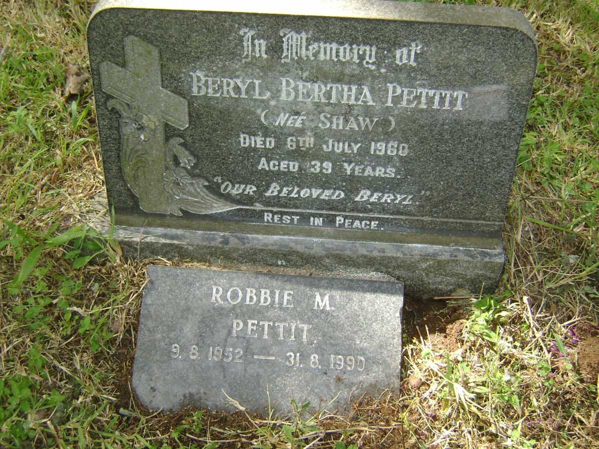 PETTIT Beryl Bertha nee SHAW -1960 :: PETTIT Robbie M. 1952-1990