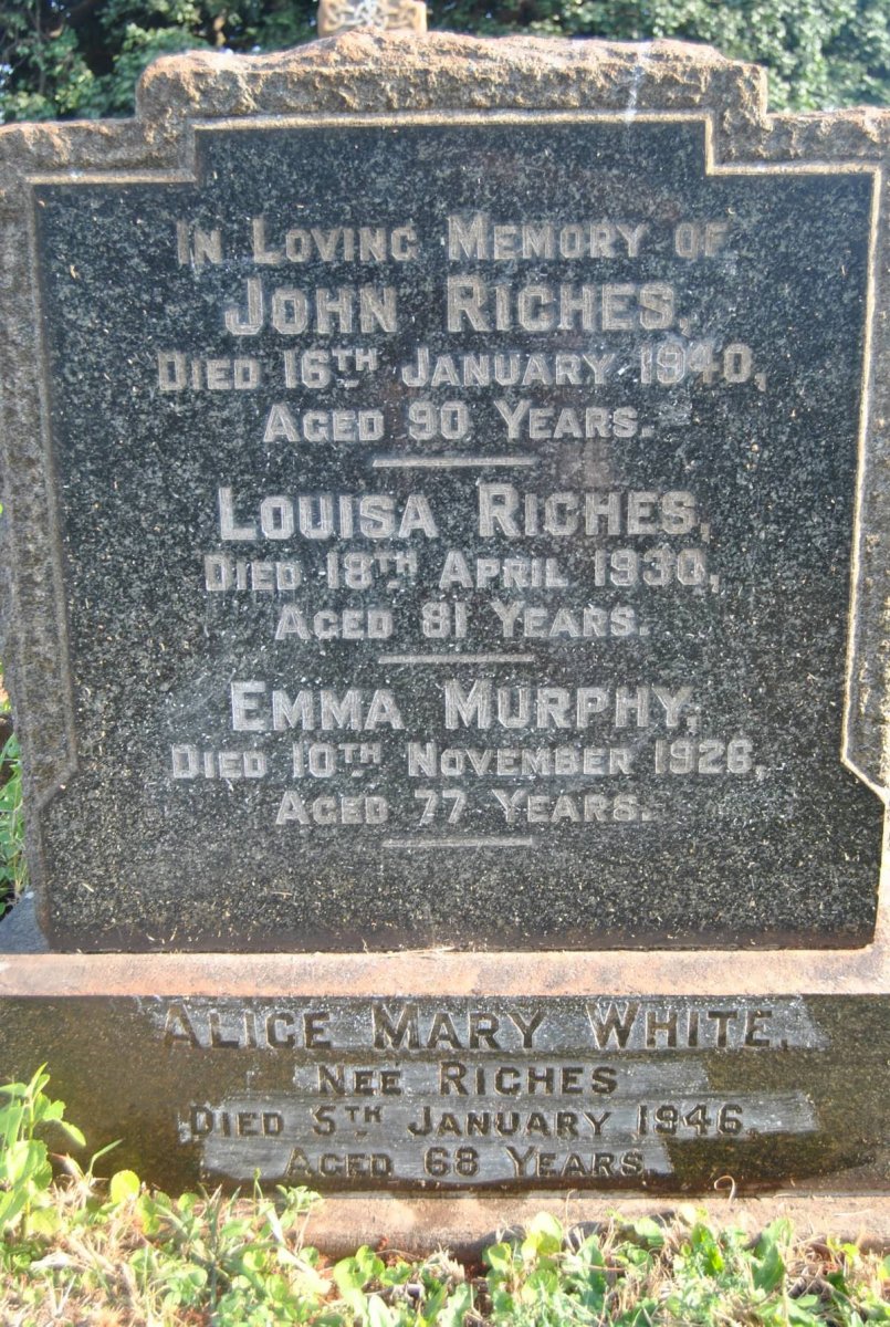 RICHES John -1940 &amp; Louisa -1930 :: MURPHY Emma -1926 :: WHITE Alice Mary nee RICHES -1946