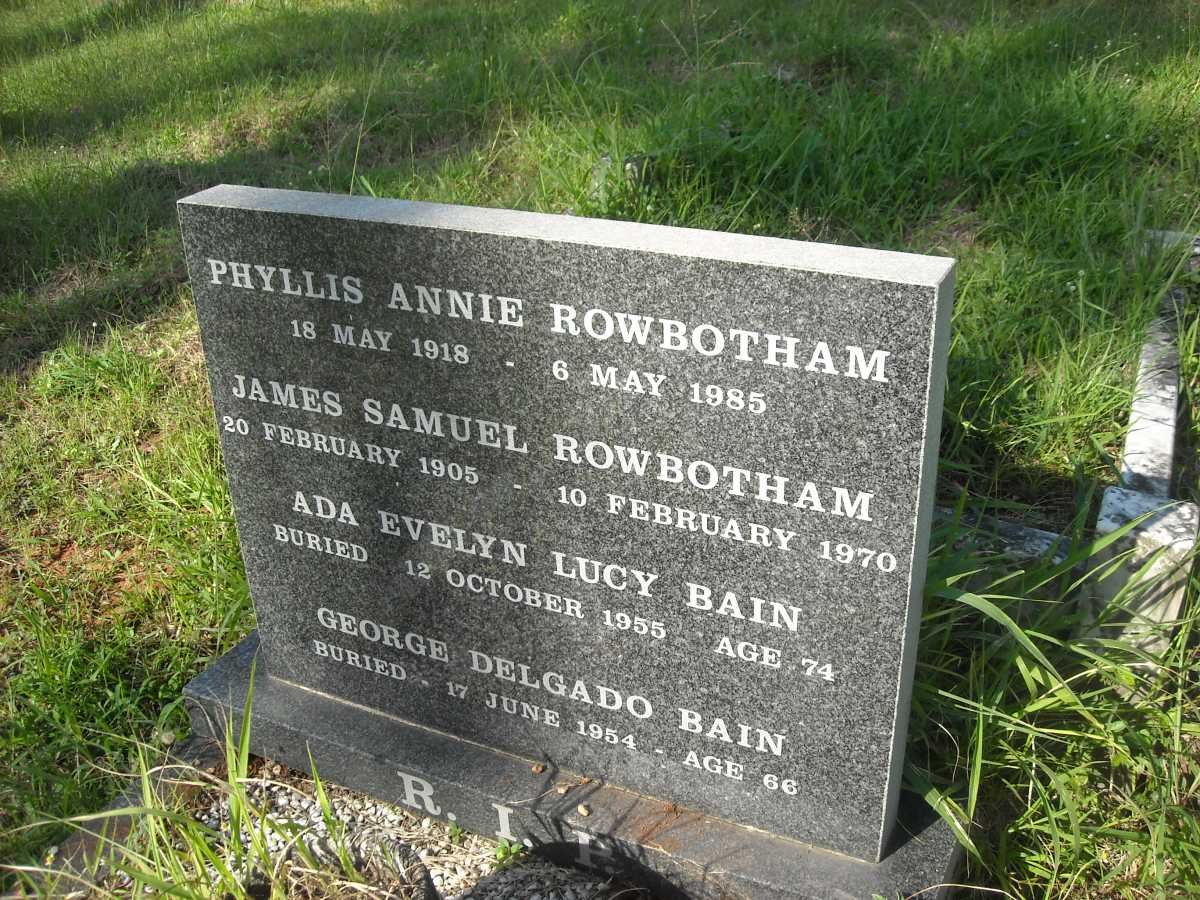 ROWBOTHAM James Samuel 1905-1970 &amp; Phyllis Annie 1918-1985 :: BAIN George Delgado -1954 &amp; Ada Evelyn Lucy -1955