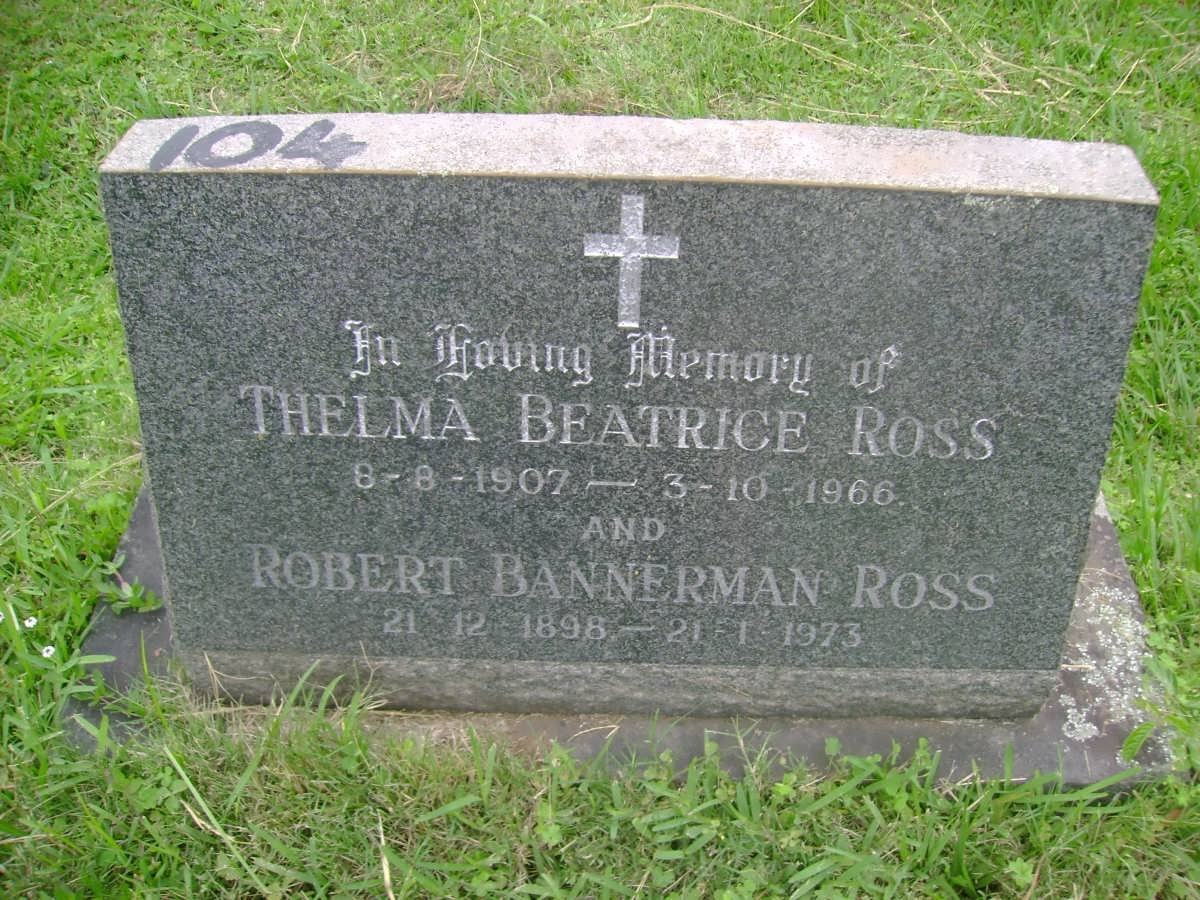 ROSS Robert Bannerman 1898-1973 &amp; Thelma Beatrice 1907-1966