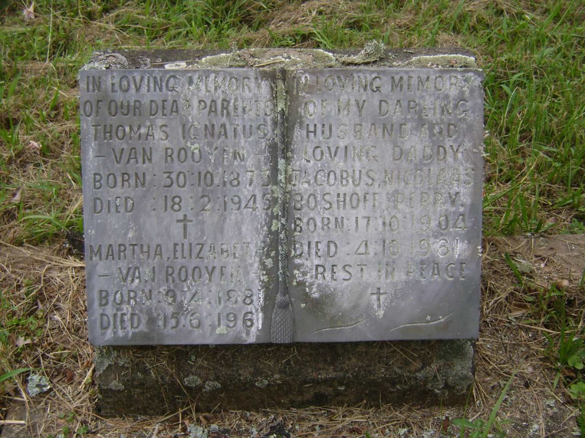 ROOYEN Thomas Ignatus, van 1873-1945 &amp; Martha Elizabeth 1881-1961 :: PERRY Jacobus Nicolaas Boshoff 1904-1961