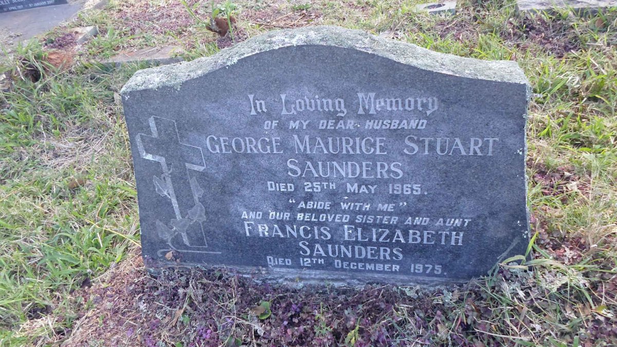 SAUNDERS George Maurice Stuart -1965 :: SAUNDERS Francis Elizabeth -1975