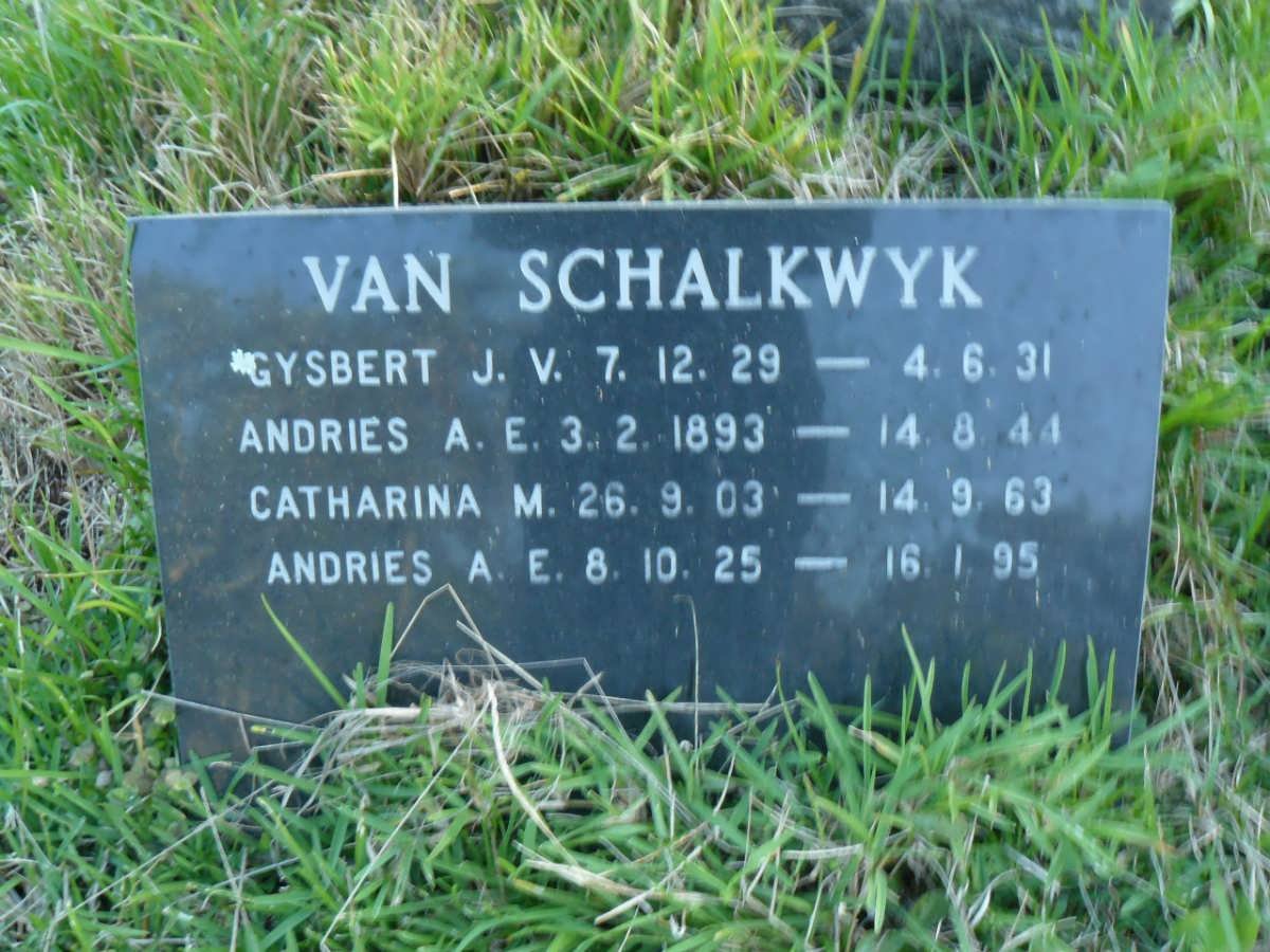 SCHALKWYK Gysbert J.V., van 1929-1931 :: VAN SCHALKWYK Andries A.E. 1893-1944 :: VAN SCHALKWYK Catharina M. 1903-1963