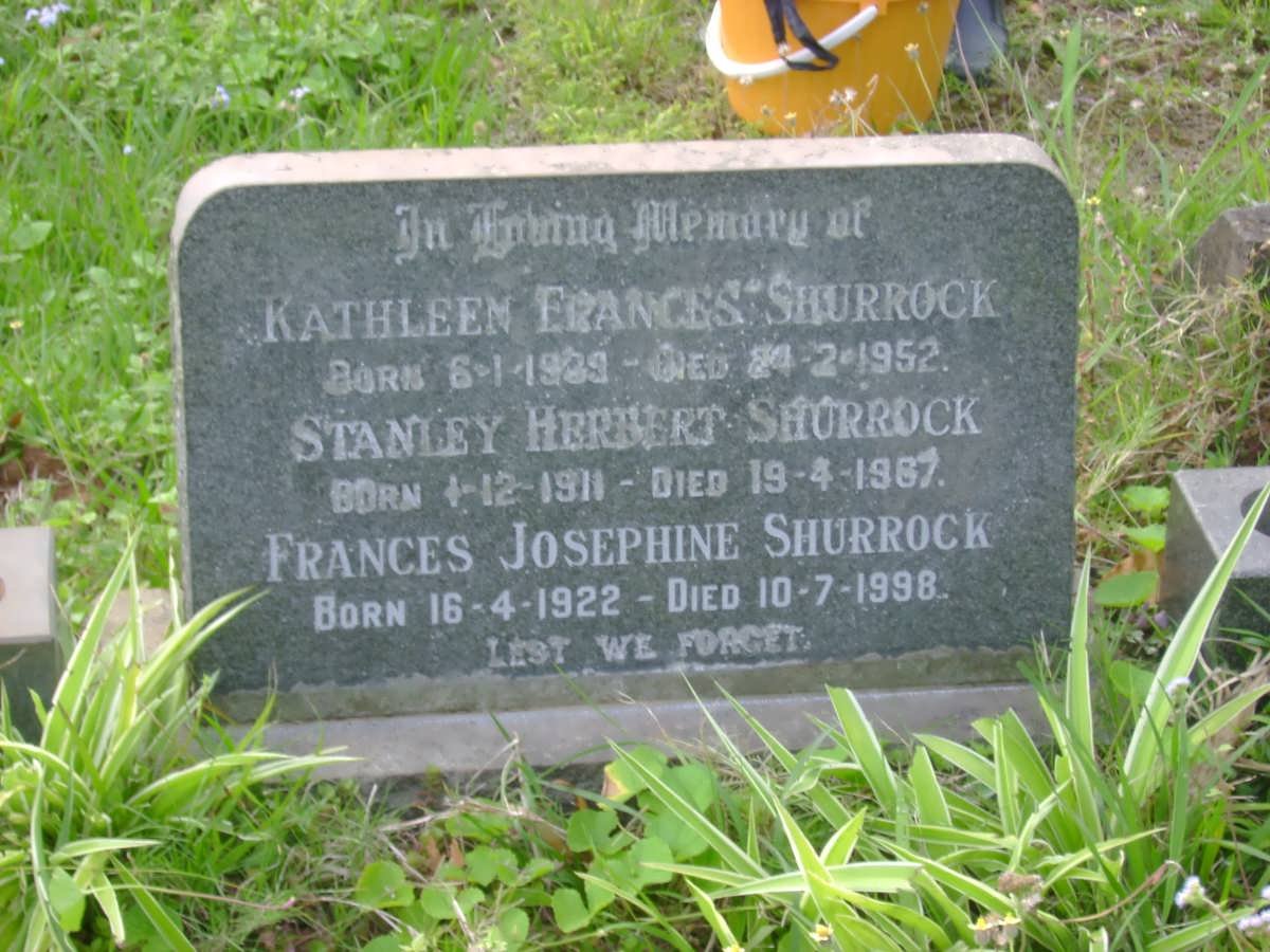 SHURROCK Kathleen Frances 1939-1952 :: SHURROCK Stanley Herbert 1911-1987 :: SHURROCK Frances Josephine 1922-1998