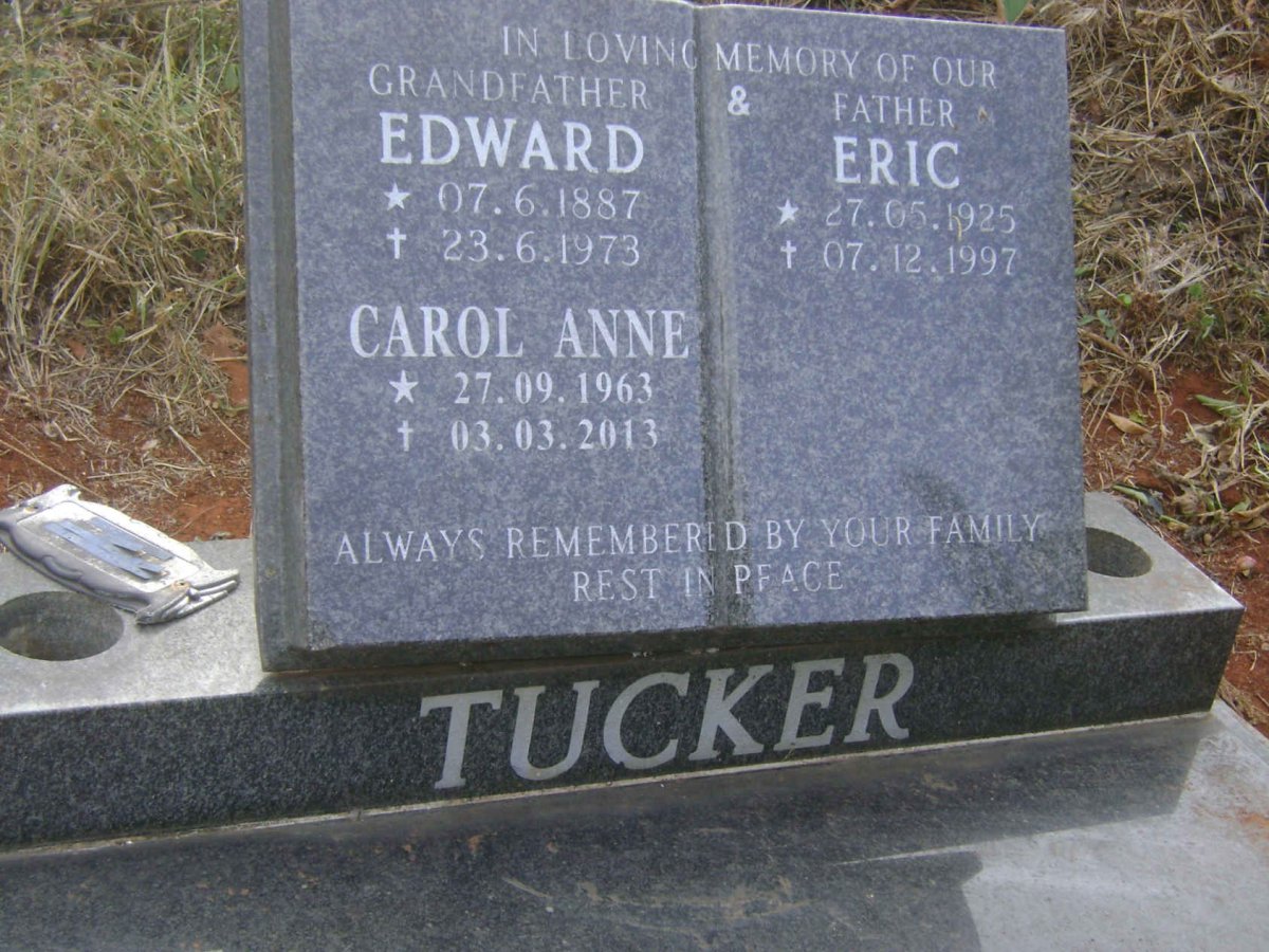 TUCKER Edward 1887-1973 :: TUCKER Carol Anne 1963-2013 :: TUCKER Eric 1925-1997