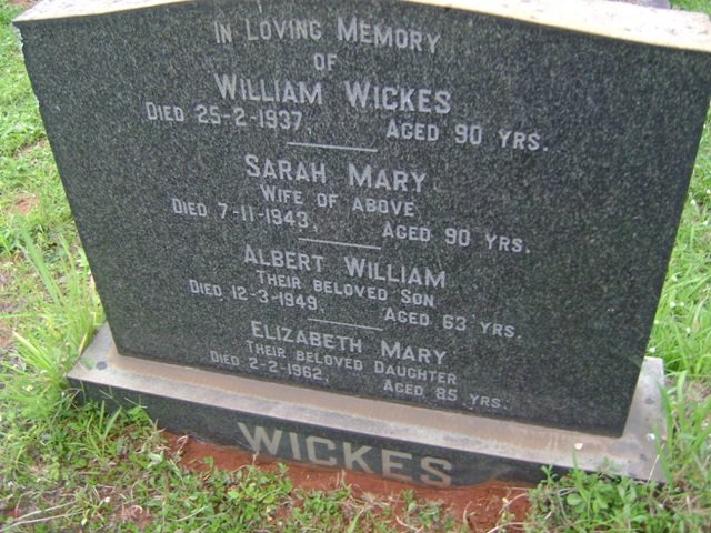 WICKES William -1937 &amp; Sarah Maria -1943 :: WICKES Albert William -1949 :: WICKES Elizabeth Mary -1962