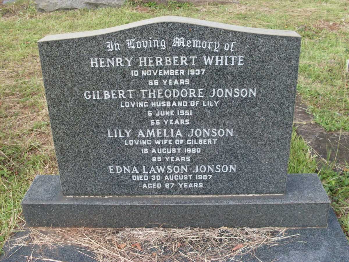 WHITE Henry Herbert -1937 :: JONSON Gilbert Theodore -1951 &amp; Lily Amelia -1980 :: JONSON Edna Lawson -1987