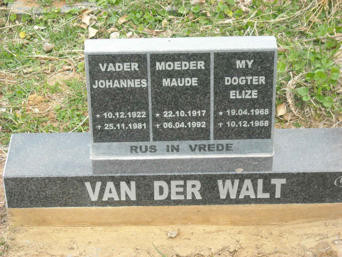WALT Johannes, van der 1922-1981 &amp; Maude 1917-1992 :: VAN DER WALT Elize 1968-1968