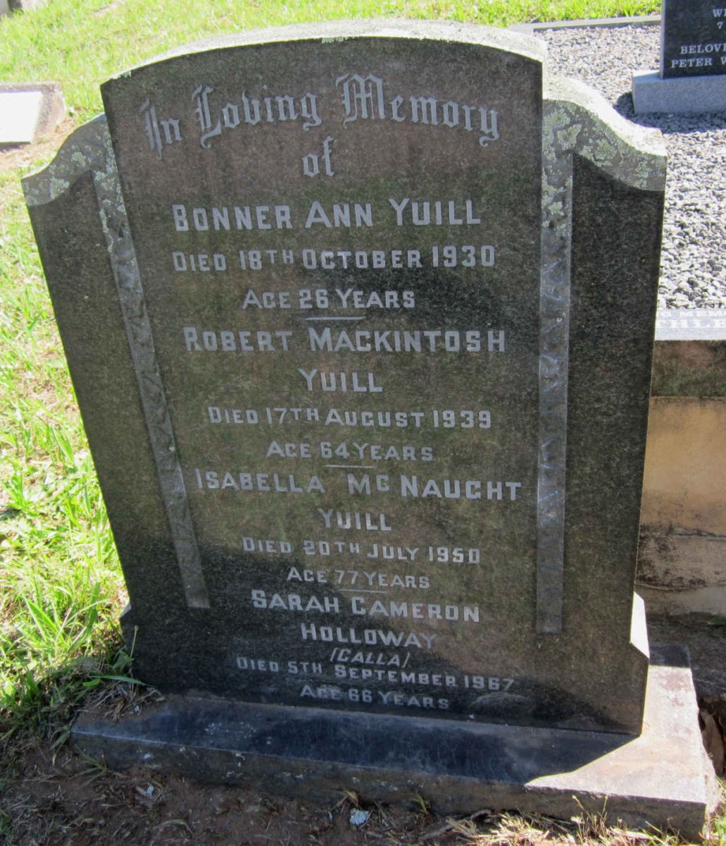 YUILL Bonner Ann -1930 :: YUILL Robert Mackintosh -1939 :: YUILL Isabella McNaught -1950 :: HOLLOWAY Sarah Cameron -1967