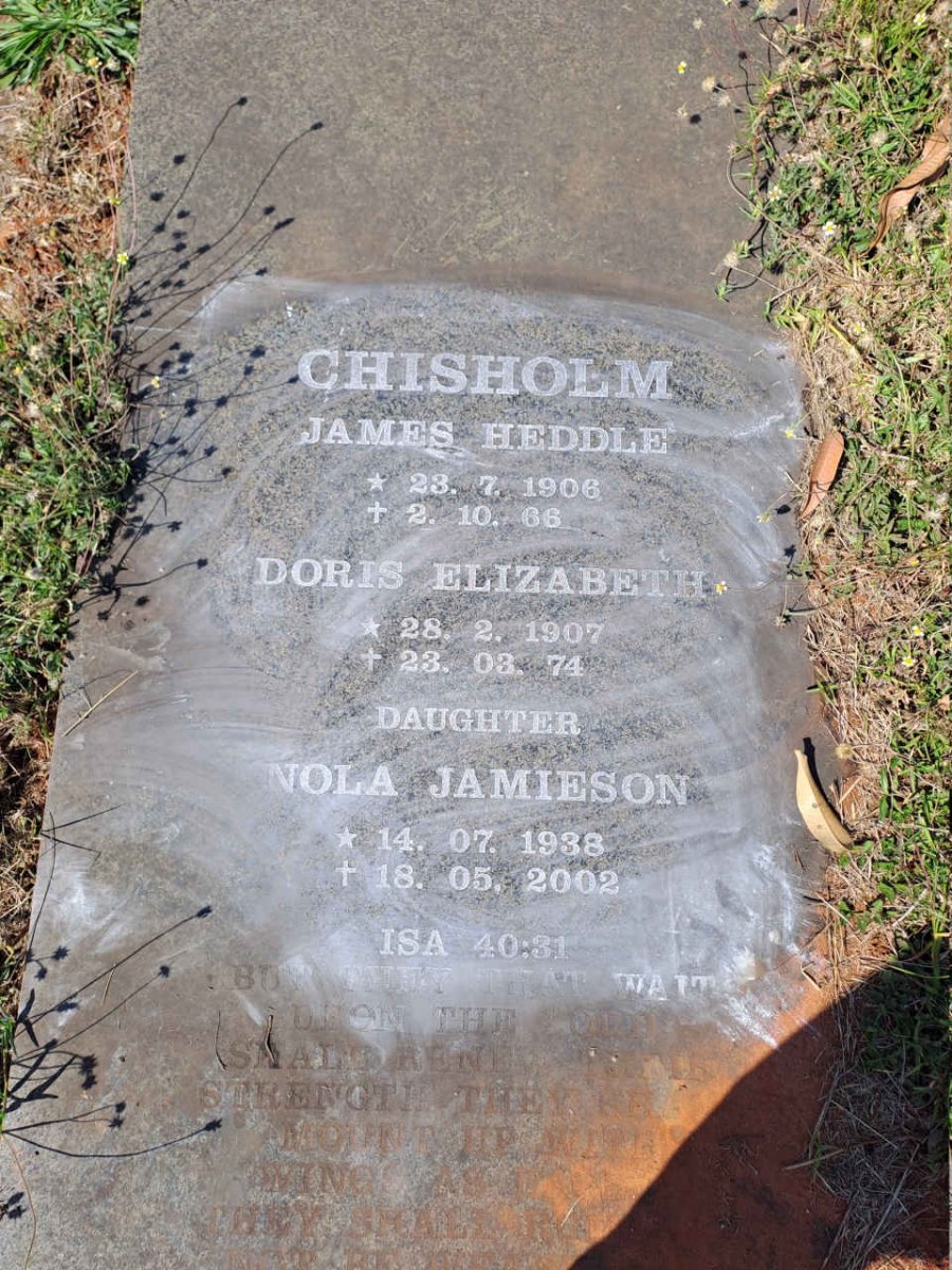 CHISHOLM James Heddle 1906-1966 & Doris Elizabeth 1907-1974 :: CHISHOLM Nola Jamieson 1938-2002
