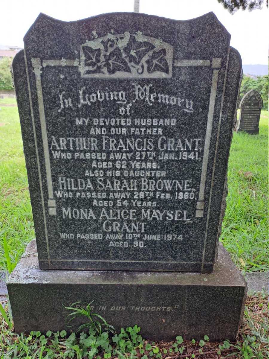 GRANT Arthur Francis -1941 :: GRANT Mona Alice Maysel -1974 :: BROWNE Hilda Sarah -1960