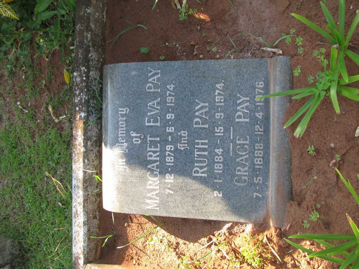 PAY Margaret Eva 1879-1974 :: PAY Ruth 1884-1974 :: PAY Grace 1888-1976
