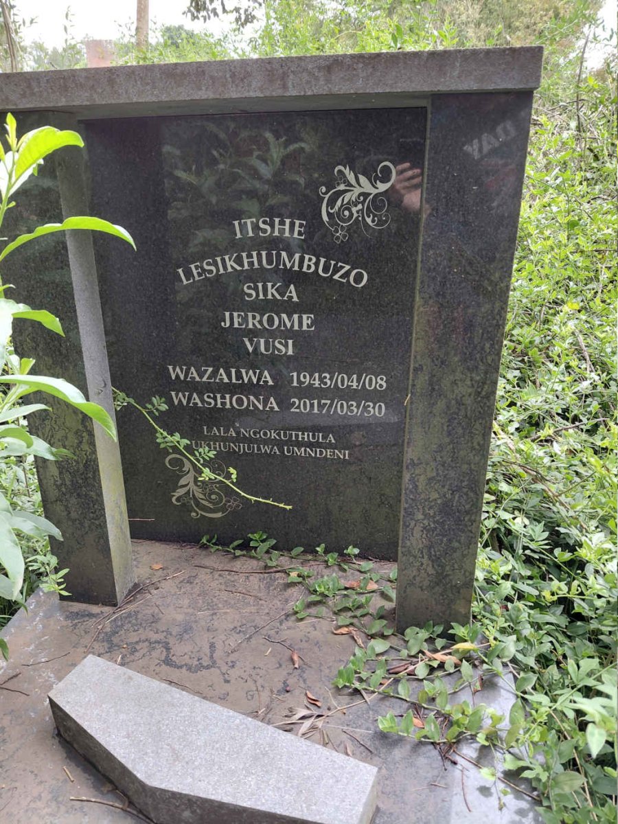 VUSI Itshe Lesikhumbuzo Sika Jerome 1943-2017